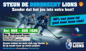 Poster van Dordrecht Lions VriendenLoterij actie met ijshockeyspelers en oproep om de club te steunen via telefoonnummer 088-0201020 waarbij 40% van het lot naar de club gaat.